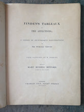 Load image into Gallery viewer, Finden&#39;s Tableaux of the Affections; A Series of Picturesque Illustration of Womanly Virtues. From Paintings by W. Perring. Edited by Mary Russell Mitford.
