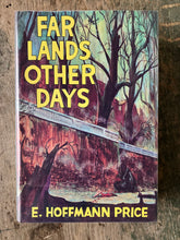 Load image into Gallery viewer, Far Lands and Other Days by E. Hoffman Price. Illustrated by George Evans
