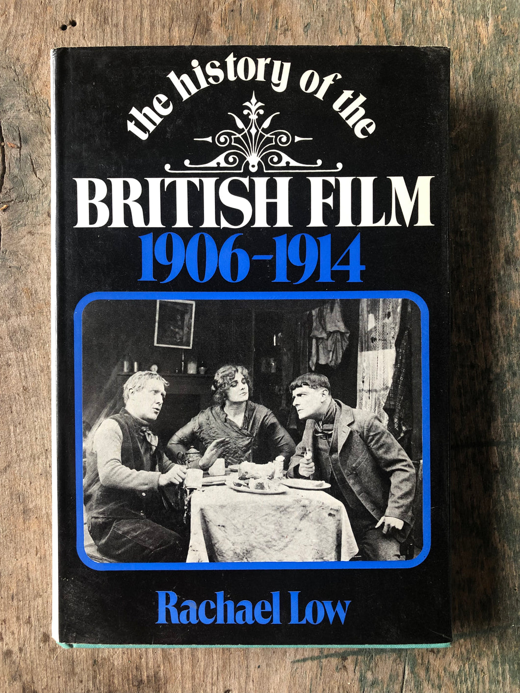 The History of British Film 1906-1914 by Rachael Low