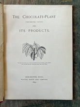 Load image into Gallery viewer, The Chocolate-Plant (Theobroma Cacao) and Its Products.
