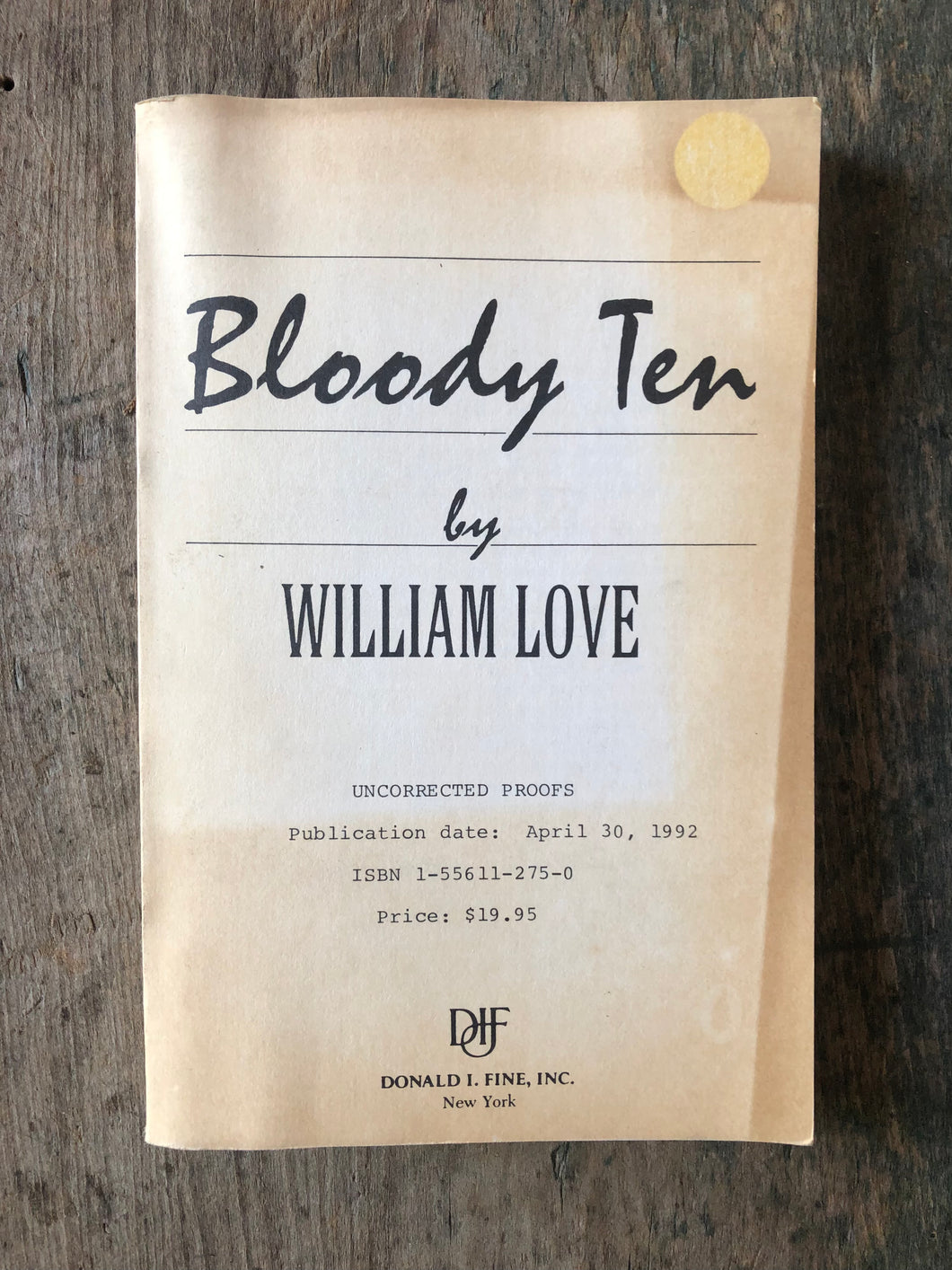 Bloody Ten by William Love. UNCORRECTED PROOF