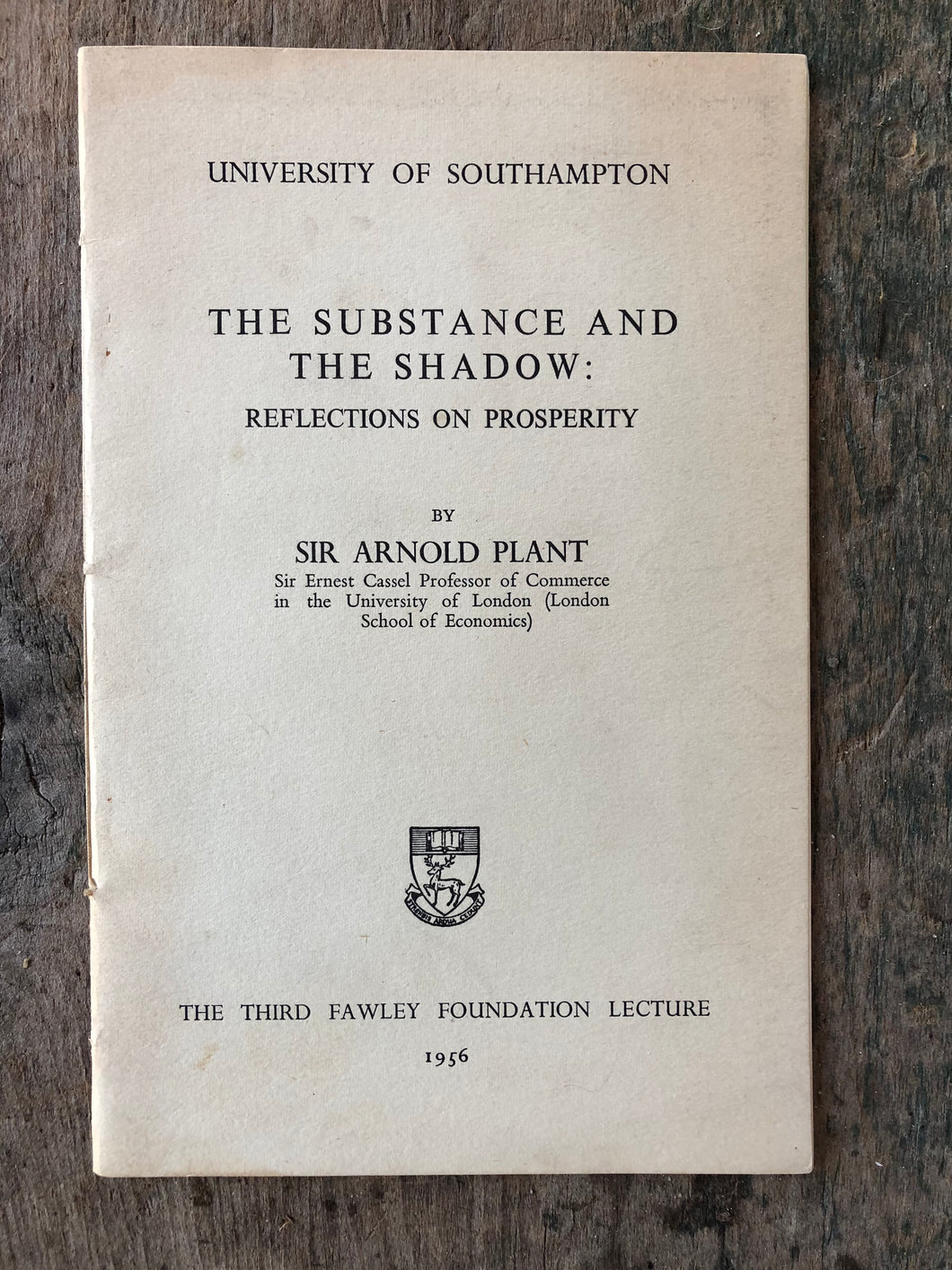 The Substance and Shadow: Reflections on Prosperity by Sir Arnold Plant