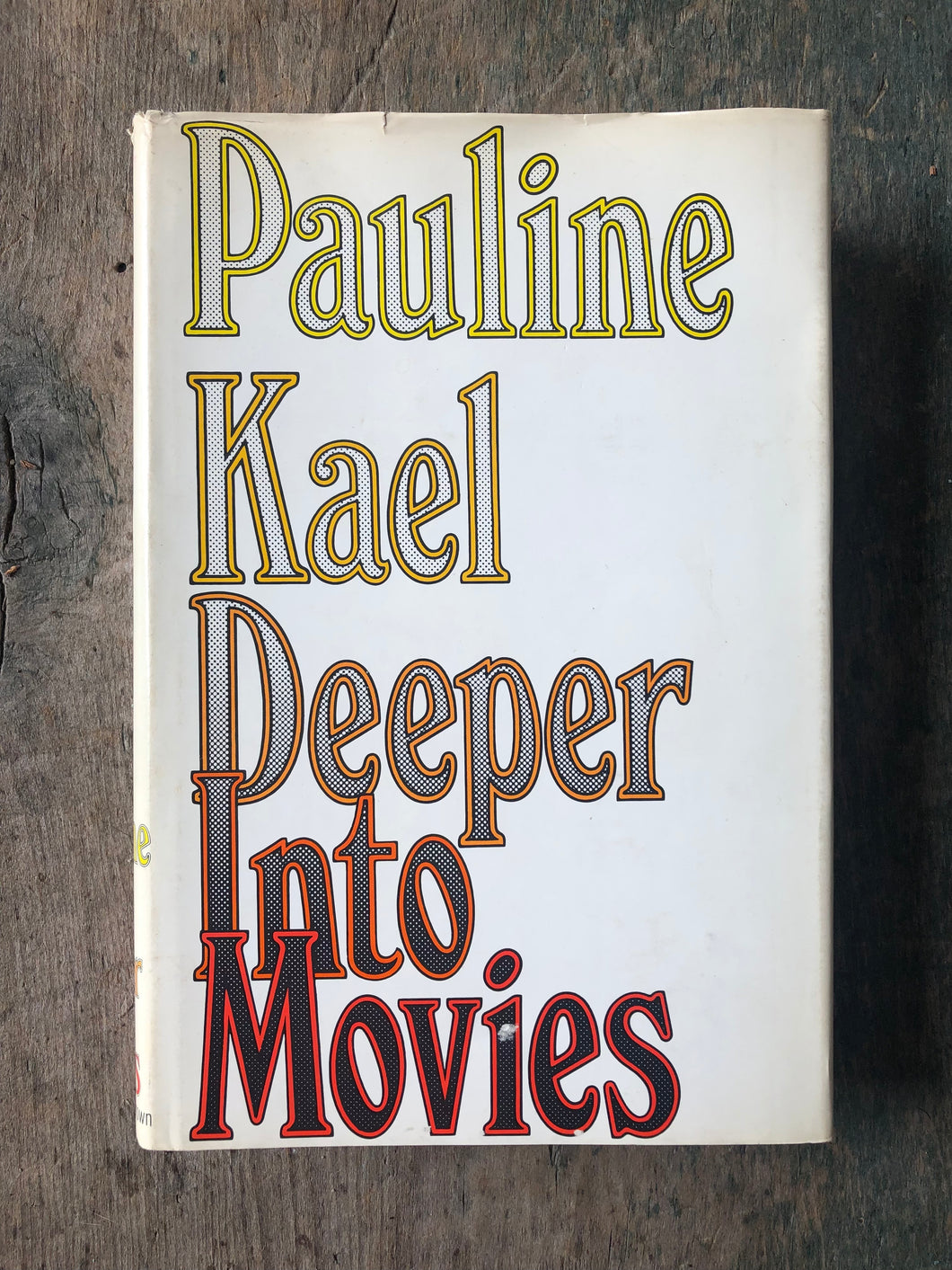 Deeper Into Movies by Pauline Kael