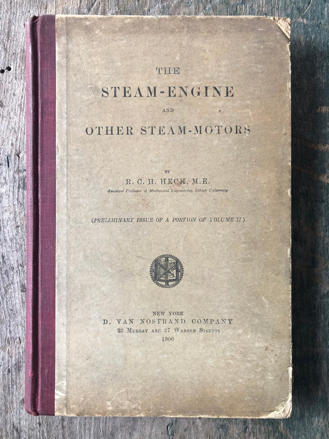 The Steam-Engine and other Steam-Motors ( Preliminary Issue of a Portion of Volume II) by R. C. H. Heck