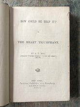 Load image into Gallery viewer, How Could He Help It? Or, The Heart Triumphant. By A. S. Roe
