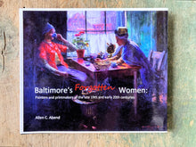 Load image into Gallery viewer, Baltimore’s Forgotten Women: Painters and Printmakers of the Late 19th and Early 20th Centuries by Allen C. Abend
