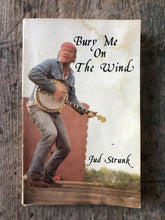 Load image into Gallery viewer, Bury me on The Wind by Jud Strunk. SIGNED
