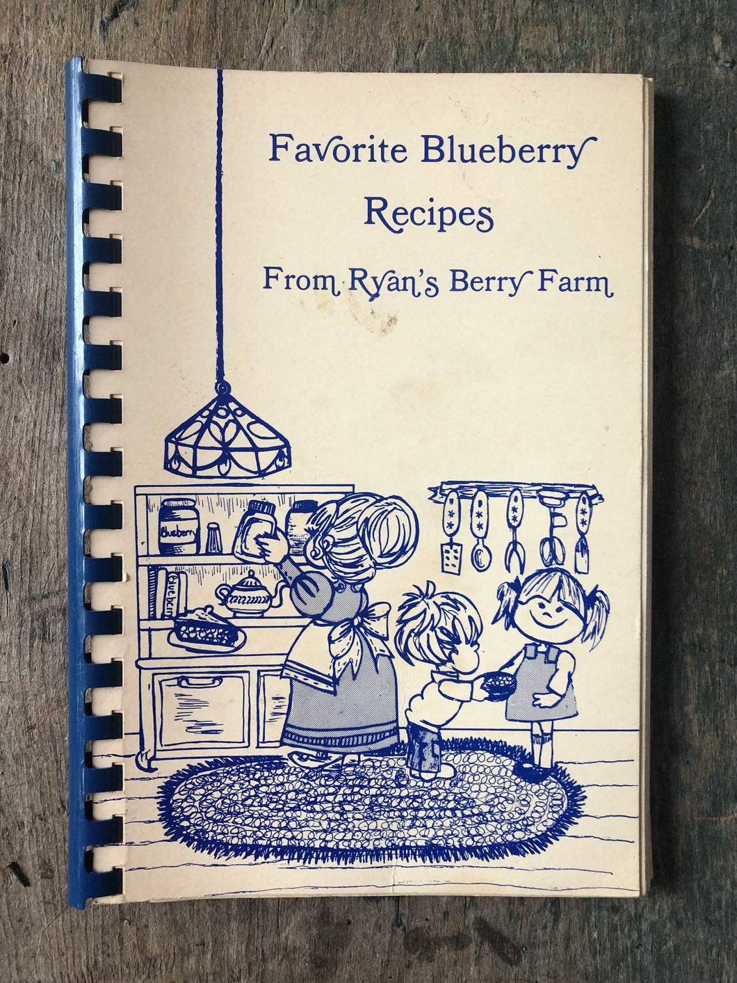 Favorite Blueberry Recipes from Ryan's Berry Farm Compiled by Tom Ryan and Tyra Clough