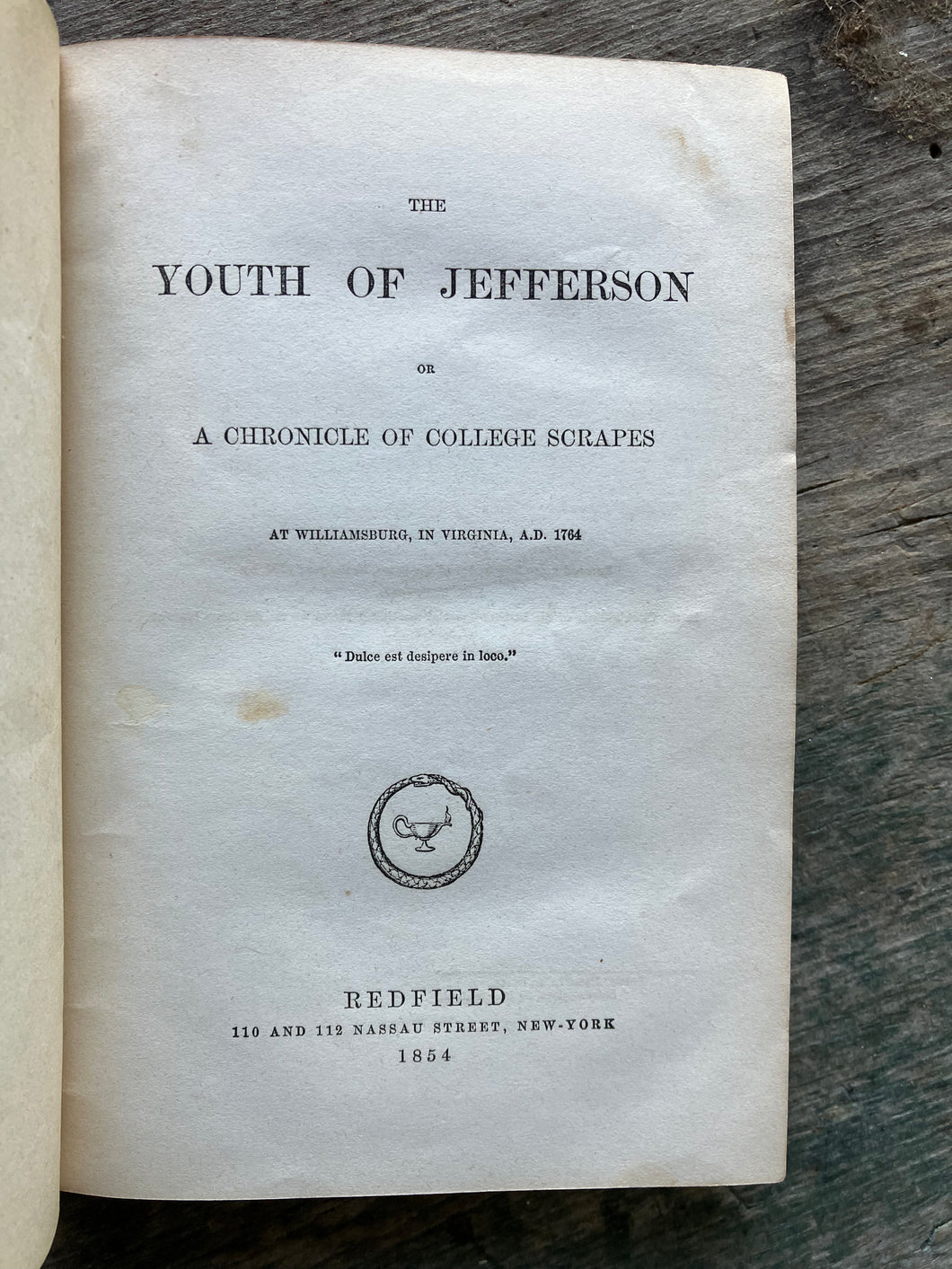 The Youth of Jefferson or A Chronicle of College Scrapes at Williamsburg, In Virginia, A.D. 1764