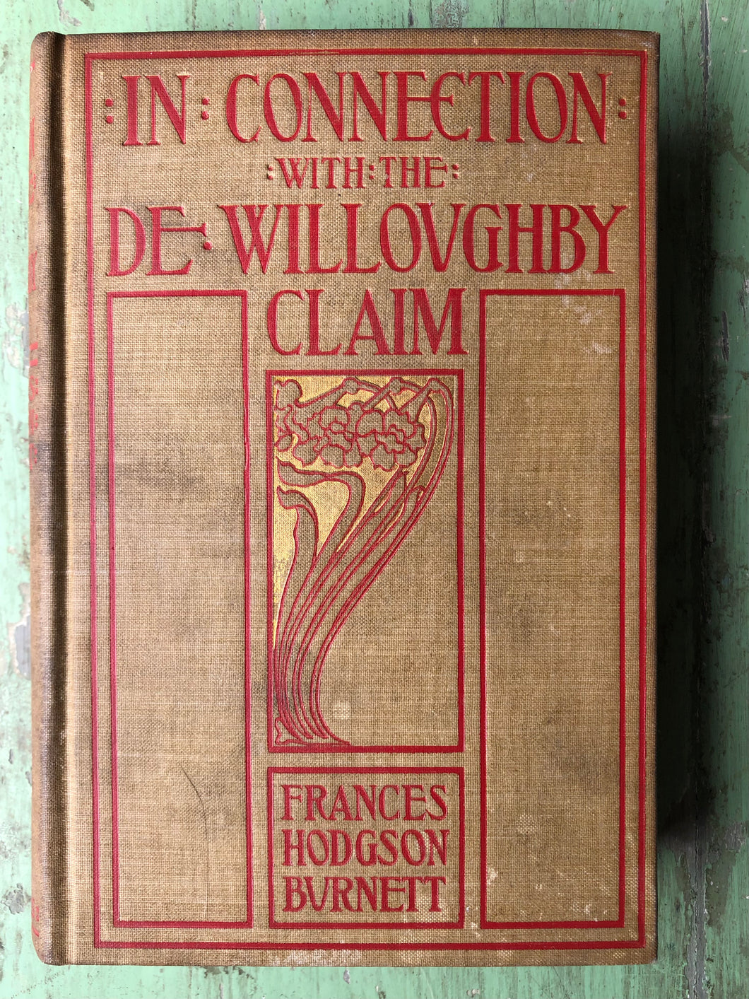 In Connection with the De Willoughby Claim. By Frances Hodgson Burnett