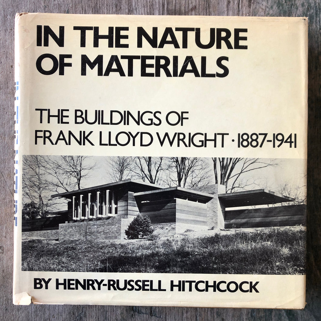 In the Nature of Materials: the Buildings of Frank Lloyd Wright, 1887-1941. by Henry-Russell Hitchcock